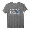 NASA Failure Is Not An Option T-Shirt – Klassisches Motiv für Raumfahrtfans, inspirierende Geschenkidee