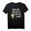 Meister Röhrich - Dass mir das heute fertig wird! Lustiges Werner T-Shirt für Fans & Humorliebhaber