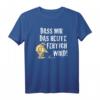 Meister Röhrich - Dass mir das heute fertig wird! Lustiges Werner T-Shirt für Fans & Humorliebhaber