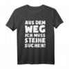 Muss Steine Suchen! Lustiges Geologe Geologie T-Shirt – Originelles Geschenk für Gesteinsliebhaber und Hobby-Geologen zu Weihnachten, Geburtstag oder Valentinstag
