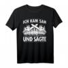Ich Kam Sah Und Sägte Holzfäller Holz Waldarbeiter T-Shirt - Lustiges Geschenk für Holzfäller, Waldarbeiter & Forstprofis zu Geburtstag & Weihnachten