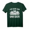Ich Kam Sah Und Sägte Holzfäller Holz Waldarbeiter T-Shirt - Lustiges Geschenk für Holzfäller, Waldarbeiter & Forstprofis zu Geburtstag & Weihnachten