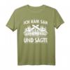 Ich Kam Sah Und Sägte Holzfäller Holz Waldarbeiter T-Shirt - Lustiges Geschenk für Holzfäller, Waldarbeiter & Forstprofis zu Geburtstag & Weihnachten