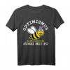 Lustiges Imker T-Shirt mit Biene - Optimismus Heißt Umgedreht Sumsi Mit Po, perfektes Geschenk für Imker und Tierliebhaber