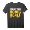 Imker Geschenk: Der mit dem Honig dealt Bienen & Imkerei T-Shirt – Lustiges Geschenk für Hobbyimker, Bienenzüchter & Imker-Vereine