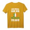 Ich muss gar nix Ich muss nur nach Irland Geschenk T-Shirt – Lustiges Reiseshirt für Irland-Fans & Urlaubsliebhaber