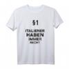 §1 Italiener Haben Immer Recht Geschenk - Lustiges Italien T-Shirt für Italienliebhaber, Reisende & Freunde