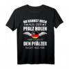 Pfälzer Pfalz T-Shirt mit humorvollem Spruch – Ideales Geschenk für Pfälzer, Weinliebhaber & Freunde