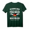 Pfälzer Pfalz T-Shirt mit humorvollem Spruch – Ideales Geschenk für Pfälzer, Weinliebhaber & Freunde