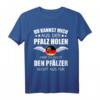 Pfälzer Pfalz T-Shirt mit humorvollem Spruch – Ideales Geschenk für Pfälzer, Weinliebhaber & Freunde