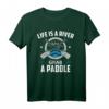 Das Leben ist ein Fluss, greif dir ein Paddel - Wassersport T-Shirt für Kanufahrer, Kajakfahrer & Ruderer, perfektes Geschenk für Wassersportliebhaber