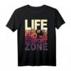 Life Begins At The End Of Your Comfort Zone - Wild Outdoor T-Shirt für Natur- und Abenteuerliebhaber, Survival Fans und Outdoor-Enthusiasten