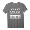 Lustiges T-Shirt mit Spruch 'Ich Kam Sah Und Hatte Direkt Keinen Bock' – Humorvolles Design für Alltag und Freizeit