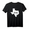 Texas Home T-Shirt - Lone Star State Design, Perfektes Geschenk für Texas-Liebhaber, Cowboys & Rodeo Fans