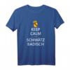 Keep Calm and Schwätz Badisch - Witziges Badischer Spruch T-Shirt für Badener und Karlsruher mit regionalem Humor