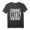 Straight Outta Karlsruhe T-Shirt - Personalisierte Geburtstagsgeschenke für Karlsruhe-Liebhaber und geborene Karlsruher