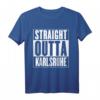 Straight Outta Karlsruhe T-Shirt - Personalisierte Geburtstagsgeschenke für Karlsruhe-Liebhaber und geborene Karlsruher