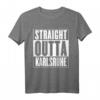 Straight Outta Karlsruhe T-Shirt - Personalisierte Geburtstagsgeschenke für Karlsruhe-Liebhaber und geborene Karlsruher