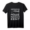 Apropos Möwe! Lustiges plattdeutsches Norddeutschland T-Shirt mit Möwen und Spruch für Bier- und Schnapsliebhaber