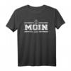 Nordseeküste Anker Nordsee Moin Moin Digga T-Shirt – Stolz auf Norddeutschland, Hafen, Meer & plattdeutschen Dialekt