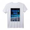 There is no Planet B - Fridays for Future Klimawandel T-Shirt für Umweltschützer und Klimaaktivisten