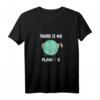 Es Gibt Keinen Planeten B - Rette die Erde T-Shirt für Naturschützer, Umweltaktivisten & junge Klimabotsche