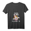 Damen T-Shirt mit Spruch 'There Is No Planet B' – Klimawandel & Erderwärmung Bewusstseins-Statement, Nachhaltiges Geschenk für Umweltschützer