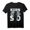 Alkohol Trinken Korn T-Shirt - Lustiges Party Outfit für Junggesellenabschied, Mallorca Urlaub & Feierfreunde