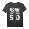 Alkohol Trinken Korn T-Shirt - Lustiges Party Outfit für Junggesellenabschied, Mallorca Urlaub & Feierfreunde