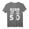Alkohol Trinken Korn T-Shirt - Lustiges Party Outfit für Junggesellenabschied, Mallorca Urlaub & Feierfreunde