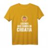 Kroatien T-Shirt mit Spruch 'Legenden werden in Kroatien geboren' – Lustiges Urlaubs- und Fan-Shirt für Kroatien-Fans