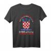 Ich muss gar nichts ich muss nur nach Kroatien T-Shirt – Geschenkidee für Kroatien-Fans, Urlauber & Zagreb-Reisende
