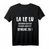 LA LE LU Wenn dich einer nervt, schlag zu T-Shirt – Lustiges Männer-Shirt mit Spruch, klassisch geschnitten