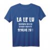 LA LE LU Wenn dich einer nervt, schlag zu T-Shirt – Lustiges Männer-Shirt mit Spruch, klassisch geschnitten