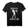 HapKoala Peter Pan & Tinker Bell T-Shirt - I'm So Fly I Never Land Officially Licensed Disney Shirt
