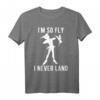HapKoala Peter Pan & Tinker Bell T-Shirt - I'm So Fly I Never Land Officially Licensed Disney Shirt