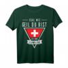 Egal wie geil du bist, ich bin Schweizer - Schweiz Flaggen T-Shirt für Fans & Kultur-Liebhaber