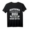 Lustiges Ossi Ostdeutschland Sachsen T-Shirt mit Spruch - Das perfekte Geschenk für Sachsen, Ostdeutsche & Humorliebhaber zu Weihnachten & Geburtstag