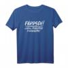 Färdsch! und nu machmor Feiorahmd – Lustiges sächsisches Feierabend-T-Shirt für stolze Sachsen mit Dialekt-Spruch
