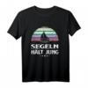 Segeln hält jung T-Shirt – Perfektes Geschenk für Segler, Kapitäne & Segelanfänger, ideal für Seeabenteuer & Segel-Liebhaber