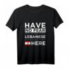 Have No Fear The Libanese is here Pride Libanon Patriotic T-Shirt – Perfekt für nationale Anlässe, Geburtstage & Feiertage