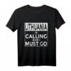 Funny Litauen T-Shirt - Litauen ist Calling und ich muss Go Geschenk für Geburtstage, Weihnachten, Muttertag, Vatertag, Jahrestag, Reisen & Souvenirs