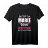 Marie Name Vorname Geschenk T-Shirt – Humorvolles personalisiertes Geburtstagsgeschenk für Marie Liebhaber