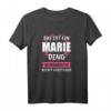 Marie Name Vorname Geschenk T-Shirt – Humorvolles personalisiertes Geburtstagsgeschenk für Marie Liebhaber