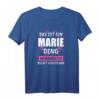 Marie Name Vorname Geschenk T-Shirt – Humorvolles personalisiertes Geburtstagsgeschenk für Marie Liebhaber