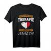 Ich Brauche Keine Therapie Ich Muss Nur Nach Malta T-Shirt - Perfektes Geschenk für Malta Fans, Urlaub und maltesische Wurzeln
