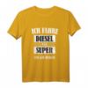 Ich fahre Diesel weil Super bin ich selber - Lustiges Vintage Spruch T-Shirt für Diesel Autofahrer, perfekte Geschenkidee zum Vatertag & Muttertag