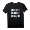 Liberte Egalite FckAfD Shirt für Anti-AfD-Demos – Politisches Protestshirt gegen die AfD für Frauen und Männer