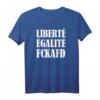 Liberte Egalite FckAfD Shirt für Anti-AfD-Demos – Politisches Protestshirt gegen die AfD für Frauen und Männer