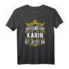 Alles wird gut! Karin ist jetzt da! Personalisierter Prinzessinnen T-Shirt mit Krone – Perfekt als Geschenk für Karin